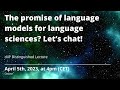 Benoît Crabbé - The promise of language models for language sciences? Let's chat!