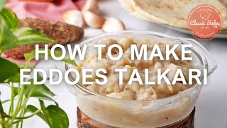 How to make Eddoes Talkari | Best Eddoes Talkari Recipe | Classic Bakes