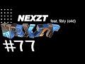 #77 | @nexzt (ft. @Fibly )