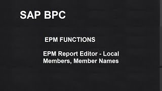 SAP BPC || 16. EPM Report Editor - Local Members , Member Names