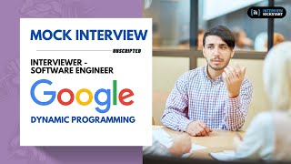 Google Mock Interview with Software Engineer | Dynamic Programming
