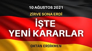 Almanya'da zirveden çıkan yeni kararlar - 10 Ağustos 2021 Oktan Erdikmen