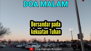 BERSANDAR PADA KEKUATAN TUHAN - Renungan \u0026 Doa Malam