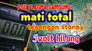 perbaiki psu tv plasma samsung mati tegangan stanby hilang