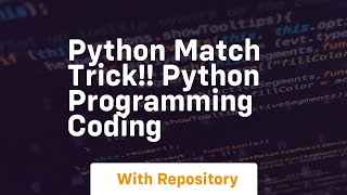 Python match trick!! python programming coding