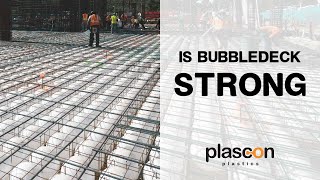 Is BubbleDeck Strong? | Plascon Plastics