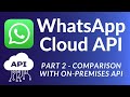 WhatsApp Cloud API || Comparison with On-premises API (new vs old services)