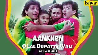 O Lal Dupatte Wali | Aankhen | Lyrical Video | Kumar Sanu | Kavita Krishnamurthy | Alka Yagnik