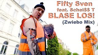 Fifty Sven feat. Schei$$ T - Blase los! (Zwiebo Mix)