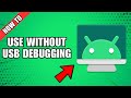 How To Use Scrcpy Without USB Debugging