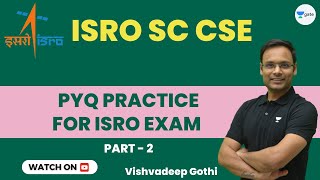 PYQ Practice for ISRO Exam | L2 | ISRO SC CSE | Vishvadeep Gothi