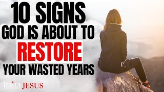 10 Signs That God Is About To Restore ALL Your Wasted Years (Christian Motivation & Morning Prayer)