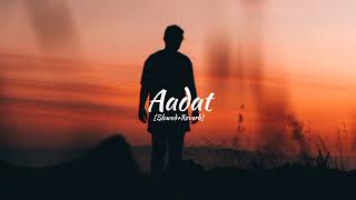Aadat - Lofi [Slowed+Reverb] | Atif Aslam | Kalyug | Sad Songs | _LofiMusic__
