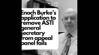 Enoch Burke's application to have ASTI general secretary removed from employment appeal panel fai...