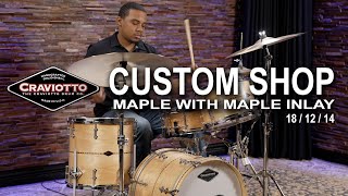 Craviotto Custom Shop Maple Drum Set with Maple Inlay 18/12/14 (CRKIT3PC18MMI)