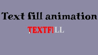 How to create a text fill animation using HTML and CSS