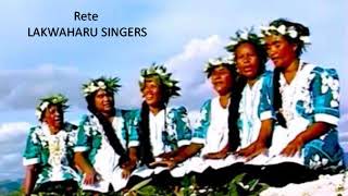 Rete - LAKWAHARU SINGERS