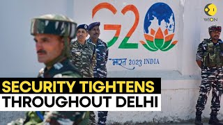 G20 Summit 2023: New Delhi steps up security as G20 leaders start arriving | WION Originals