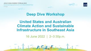 Deep Dive Workshop: United States & Australian Climate Action and Sustainable Infrastructure in SEA