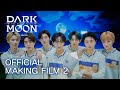 DARK MOON: THE BLOOD ALTAR with ENHYPEN (엔하이픈) | Making Film 2