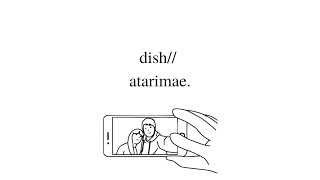 dish// atarimae lyrics (eng/kan/rom)