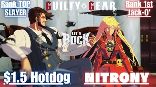 GGST➤Rank TOP SLAYER /スレイヤー [ $1.50Hotdog ] vs Rank 1st Jack-O' / ジャックオー [ NITRONY ]GuiltyGearStrive