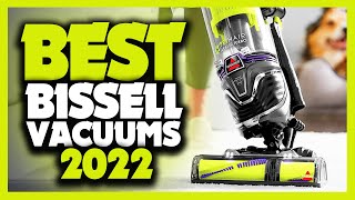 Top 7 Best Bissell Vacuums [2022 Budget Buyer's Guide]