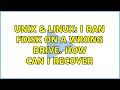 Unix & Linux: I ran fdisk on a wrong drive. How can I recover (2 Solutions!!)