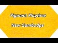 Pigment Playtime: New Gambodge Alternative?