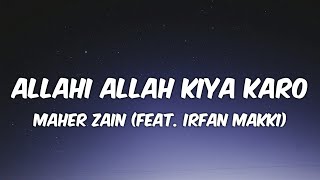 Maher Zain - Allahi Allah Kiya Karo (Lyrics) ft. Irfan Makki