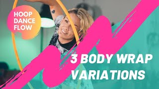 Hoop Dance Flow Tutorial for all levels | 3 Body Wrap Variations