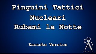 Pinguini Tattici Nucleari  - Rubami la Notte (KARAOKE)