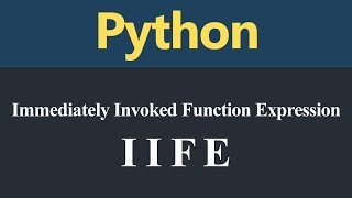 Immediately Invoked Function Expression in Python (Hindi)