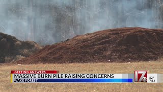 Massive burn pile in Wake Forest raising concerns