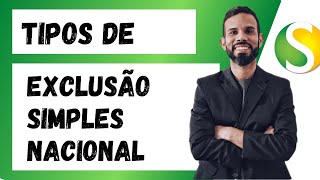 Tipos de Exclusão do Simples Nacional