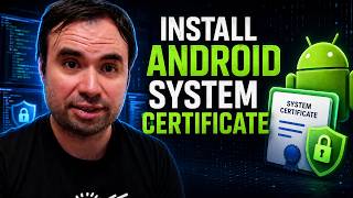 How to Install System-Level CA Certificates on Android