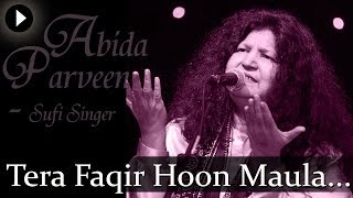 Tera Fakir Hoon Maula - Best Of Sufi - Abida Parveen