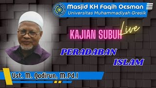 [ 🔴 Live ] : PERADABAN ISLAM || ISLAM MILITAN || Ust. M. Qodiron Abdurrohim, M.Pd.I