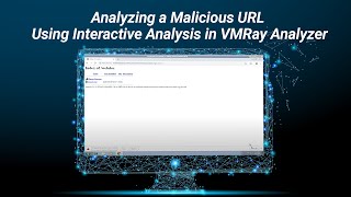 Analyzing a Malicious URL Using Interactive Analysis in VMRay Analyzer