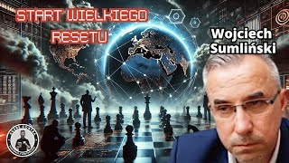 Wojciech Sumliński – Nowy Podział świata – START WIELKIEGO RESETU NASTĄPIŁ