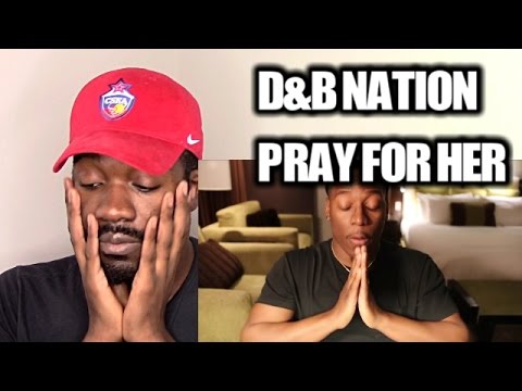 D&B NATION PRAY FOR HER | REACTION - YouTube