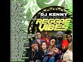 DJ KENNY REGGAE VIBES DANCEHALL MIXFIX FEB 2024