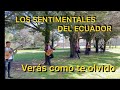 Verás como te olvido/Los Sentimentales Del Ecuador/Video Oficial.