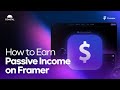 How to make passive income from Framer