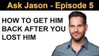 Shy Guys, Getting Him Back and Stalking?!?   | Ask Jason - Episode 5