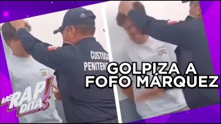 El video de la golpiza a Fofo Márquez en la cárcel | Las Rapiditas