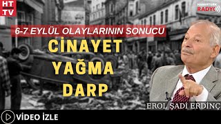 6-7 Eylül Olaylarının Sonucu: Yağma, Darp..