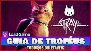 STRAY - TODOS OS COLETÁVEIS E TROFÉUS -  PASSO A PASSO COMPLETO PARA A PLATINA 100%