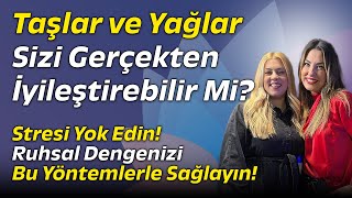 Doğal Taşları ve Kokuları Nasıl Kullanmalısın? Yanlış Kullanırsan Ne Olur? Ayça Aydın \u0026 Gizem Yıldız