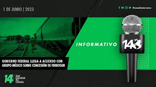 #Informativo14: Gobierno Federal llega a acuerdo con Grupo México sobre concesión de Ferrosur